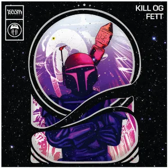 FETT EP by Kill OG