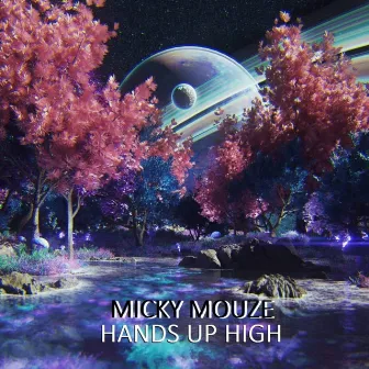 Hands Up High by Micky Mouze