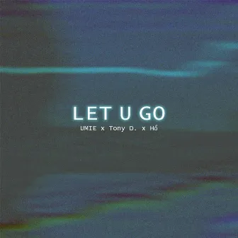 Let U Go by Hổ