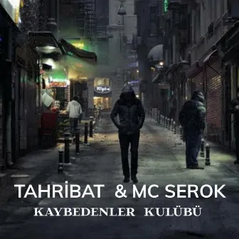 Kaybedenler Kulübü by Tahribat