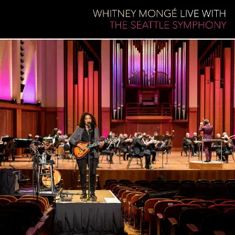 Whitney Mongé Live with the Seattle Symphony by Seattle Symphony;