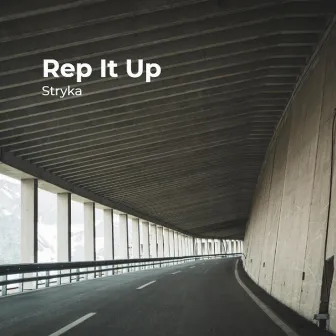 Rep It Up by Stryka