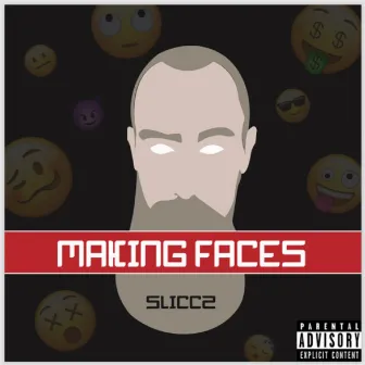 Making Faces by Sliccz