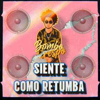 Siente Como Retumba by Bombo Crespo