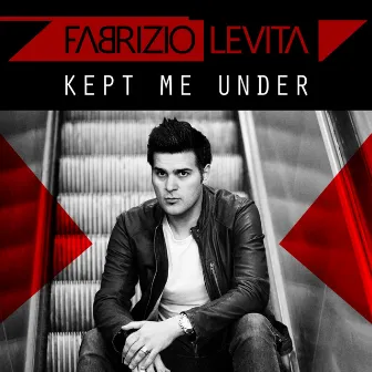 Kept Me Under by Fabrizio Levita