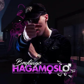 Hagámoslo by Brytiago