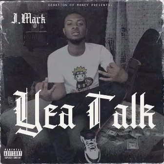 Yea Talk by J.Mark