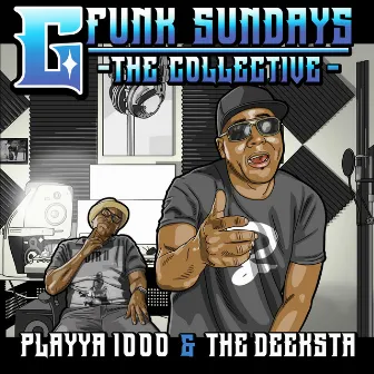 G Funk Sundays (The Collective) by The Deeksta