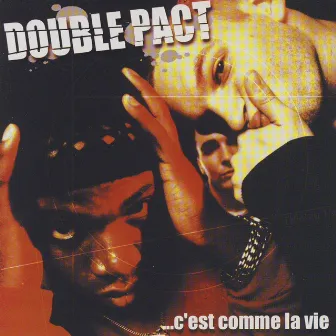 ...C'est Comme La Vie by Double Pact