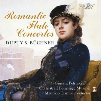 Dupuy & Büchner: Romantic Flute Concertos by Ginevra Petrucci