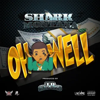 Oh Well by Shark Montana