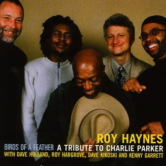 Birds of a Feather: A Tribute to Charlie Parker (feat. Dave Holland, Roy Hargrove, Dave Kikoski & Kenny Garrett) by Roy Haynes