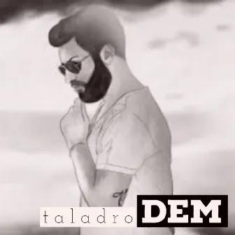 Dem by Taladro