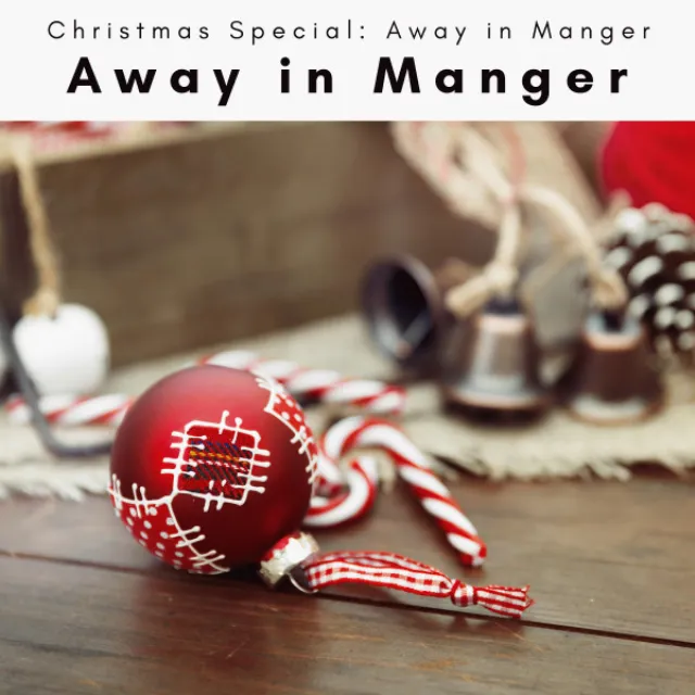 Away in Manger