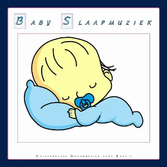 Baby Slaapmuziek: Ontspannende Droommuziek voor Baby's by Baby Slaapliedje