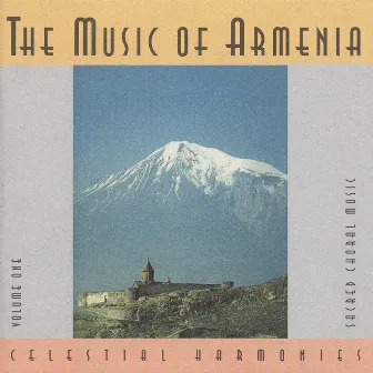 The Music of Armenia, Vol. 1: Sacred Choral Music by Haissmavourk Choir