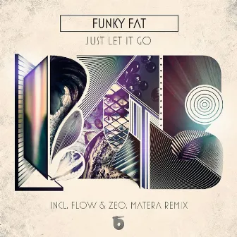 Just Let It Go by Funky Fat