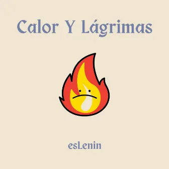 Calor Y Lágrimas by esLenin