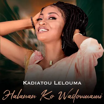 Halanan ko wadoumami by Kadiatou Lelouma