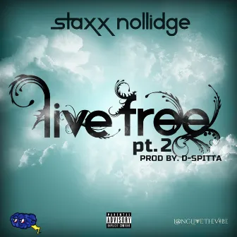 Livin Free pt. 2 by Staxx Nollidge