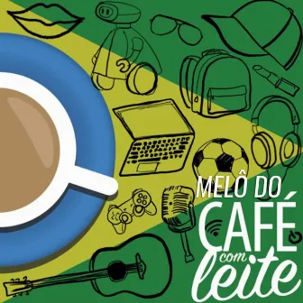 Melô do Café Com Leite by Daniel Galli