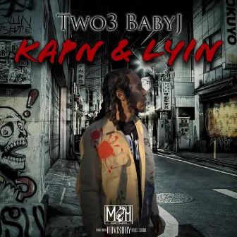 Kapn & Lyin by Two3 Baby J