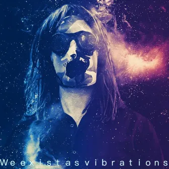 we exist as vibrations by Transformative Sleep