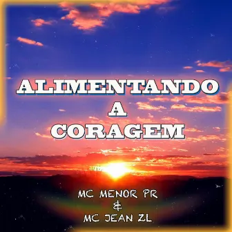 Alimentando a Coragem by MC Menor PR