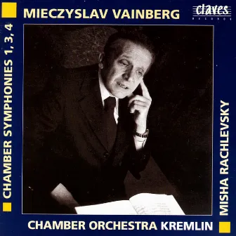 Weinberg: Chamber Symphonies 1, 3, & 4 by The Chamber Orchestra Kremlin