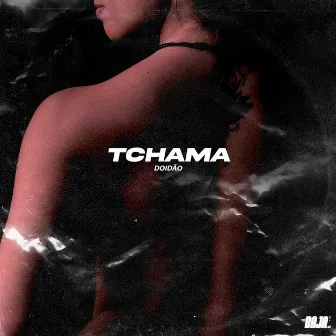 Tchama by Doidão