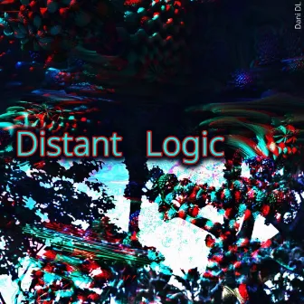 Distant Logic by Dani DL