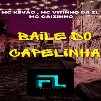 Baile do Capelinha by Mc Vitinho Da ZL