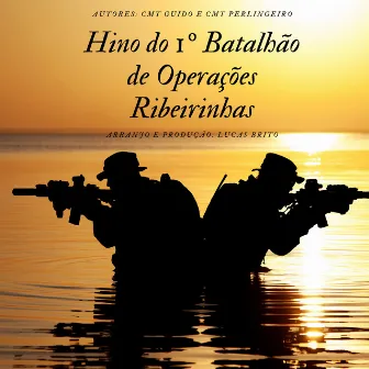 Hino do 1º Batalhão de Operações Ribeirinhas by Lucas Brito