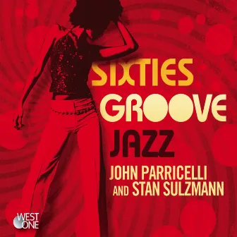 Sixties Groove Jazz by John Parricelli