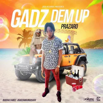 Gadz Dem Up by Prazaro