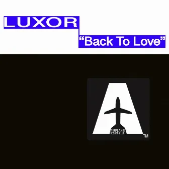 Back to Love by Luxor