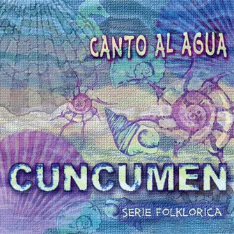 Canto al Agua by Conjunto Cuncumen