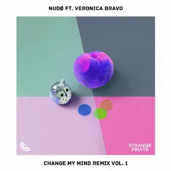 Change My Mind [Remix Pack Vol.1] by NUDØ