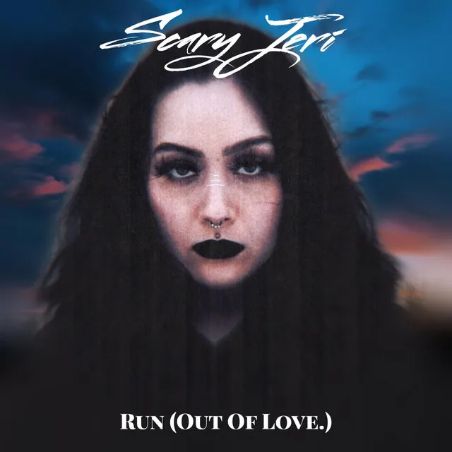 Run (Out Of Love.)