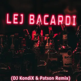 LEJ BACARDI (DJ KondiX, Patson Remix) by WiT_kowski