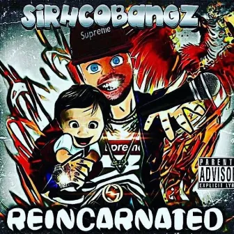 Reincarnated by SirhcoBangz