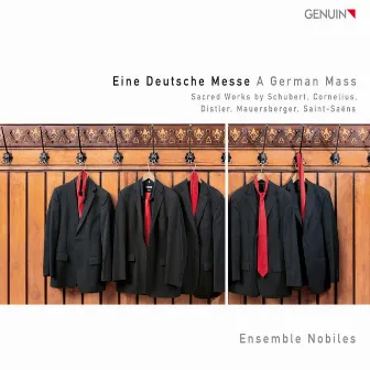 Eine Deutsche Messe: Sacred Works by Schubert, Cornelius, Distler, Mauersberger, Saint-Saens by Ensemble Nobiles