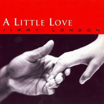 A Little Love by Jimmy London