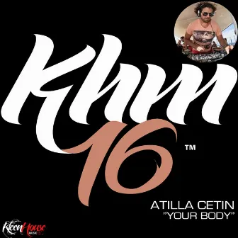 Your Body (Original Mix) by Atilla Cetin