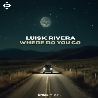 Where Do You Go by Luisk Rivera