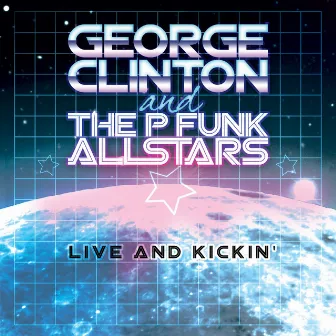 Live and Kickin' by P-Funk All Stars