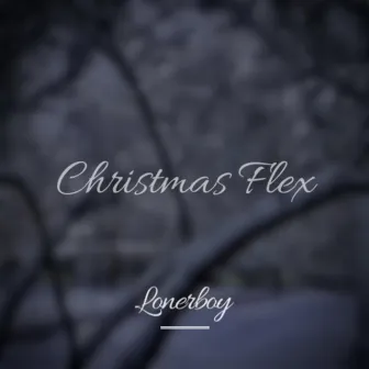 Christmas Flex by LonerBoy