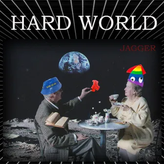 Hard World by JAGGER