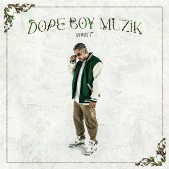 Dope Boy Muzik by Robb T