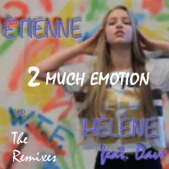 2 Much Emotion Part 2 by Étienne vs Hélène